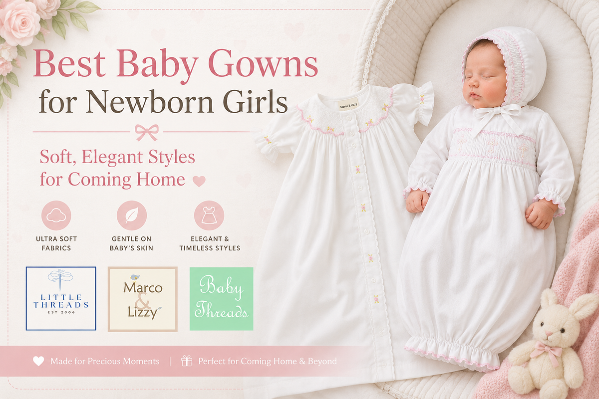 Best Baby Gowns for Newborn Girls: Soft, Elegant Styles for Coming Home